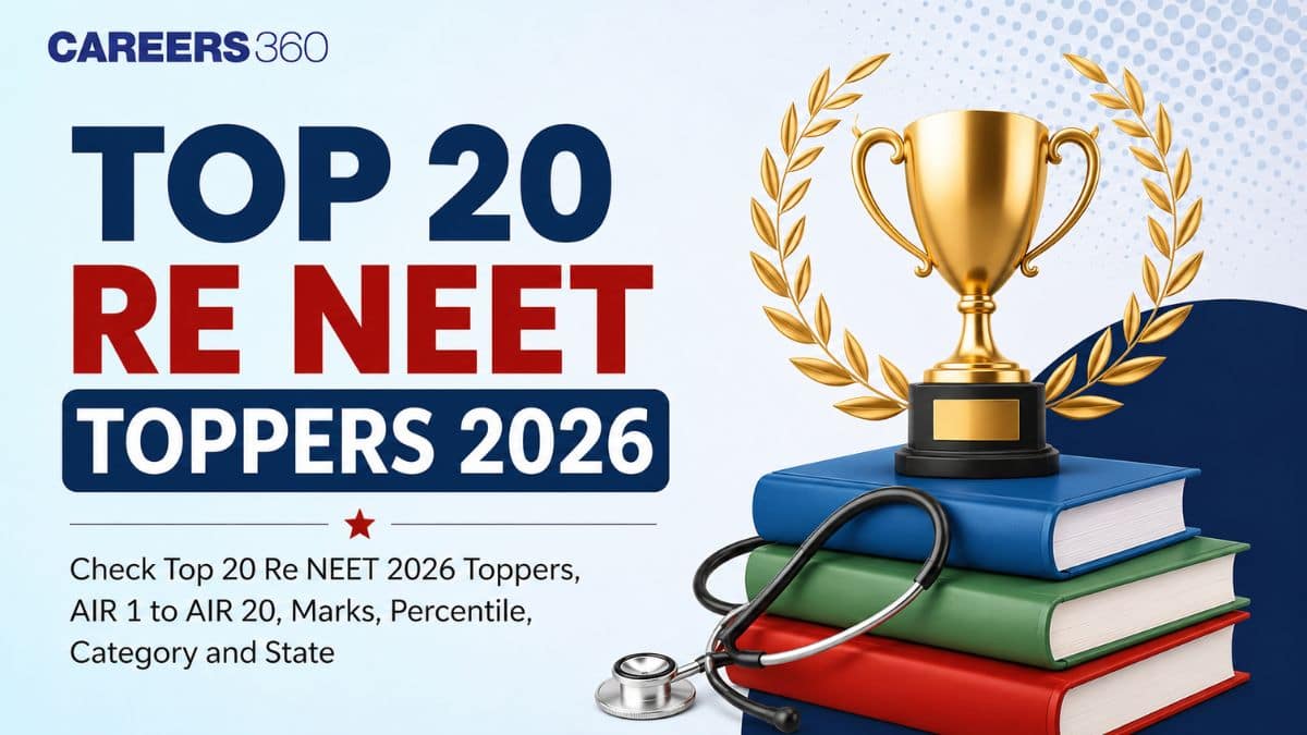 Top 20 Re NEET Toppers 2026: AIR 1 to 20 Names, Marks & Percentile